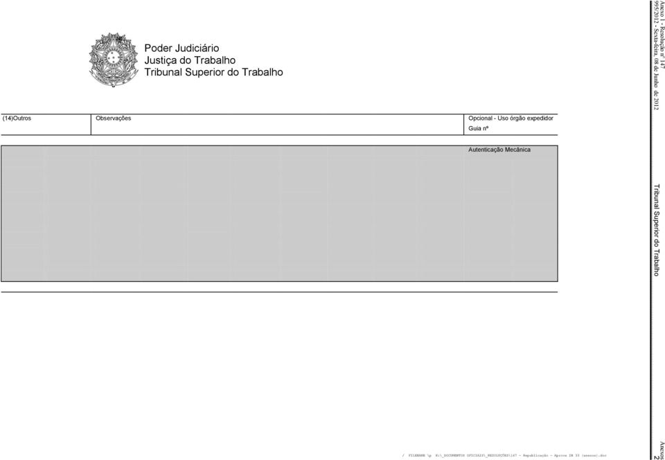 K:\_DOCUMENTOS OFICIAIS\_RESOLUÇÕES\147 - Republicação - Aprova IN 33 (anexos).