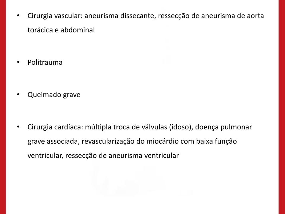 troca de válvulas (idoso), doença pulmonar grave associada,