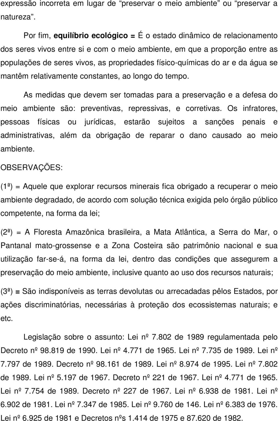 físico-químicas do ar e da água se mantêm relativamente constantes, ao longo do tempo.