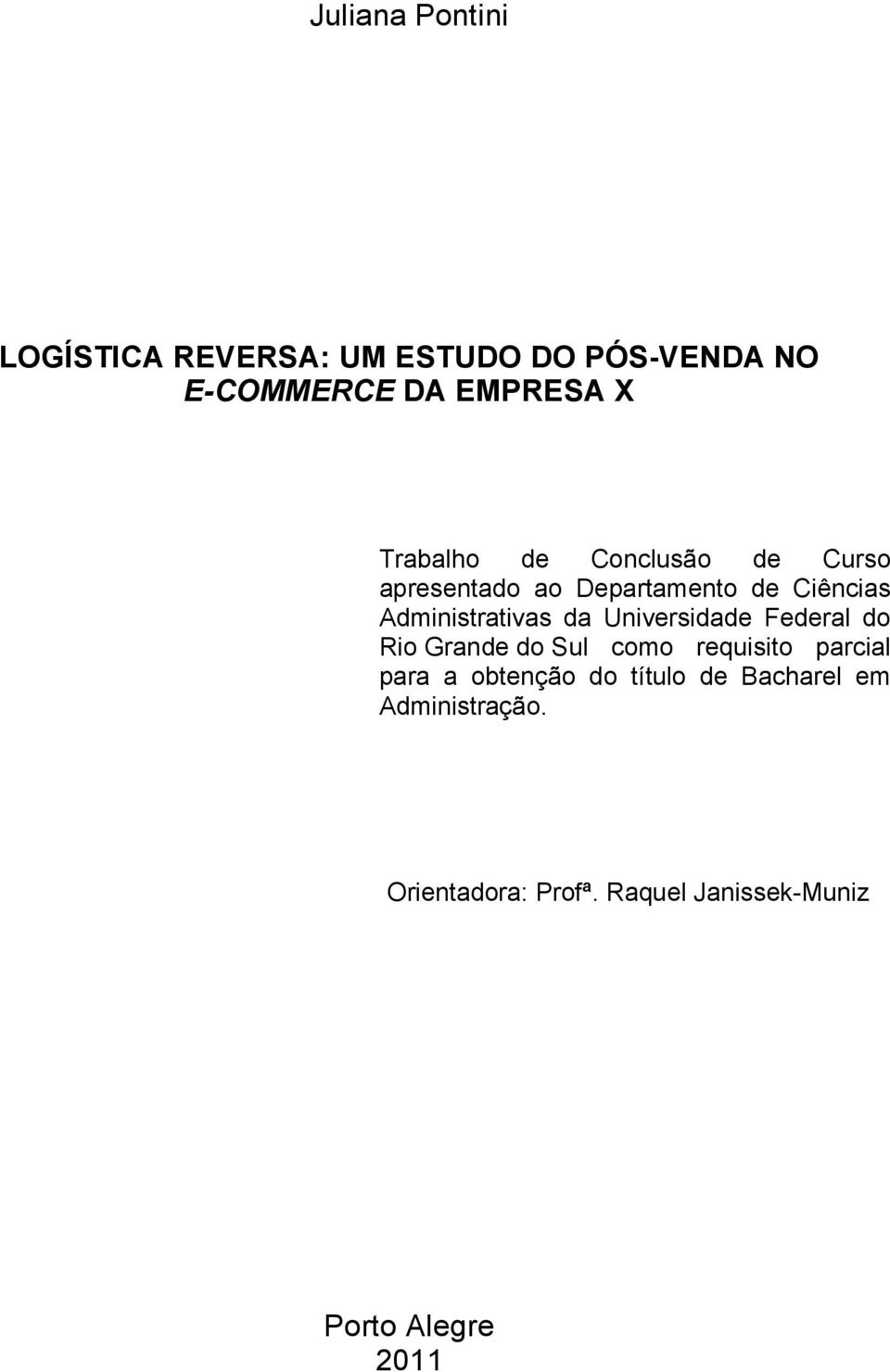 da Universidade Federal do Rio Grande do Sul como requisito parcial para a obtenção do