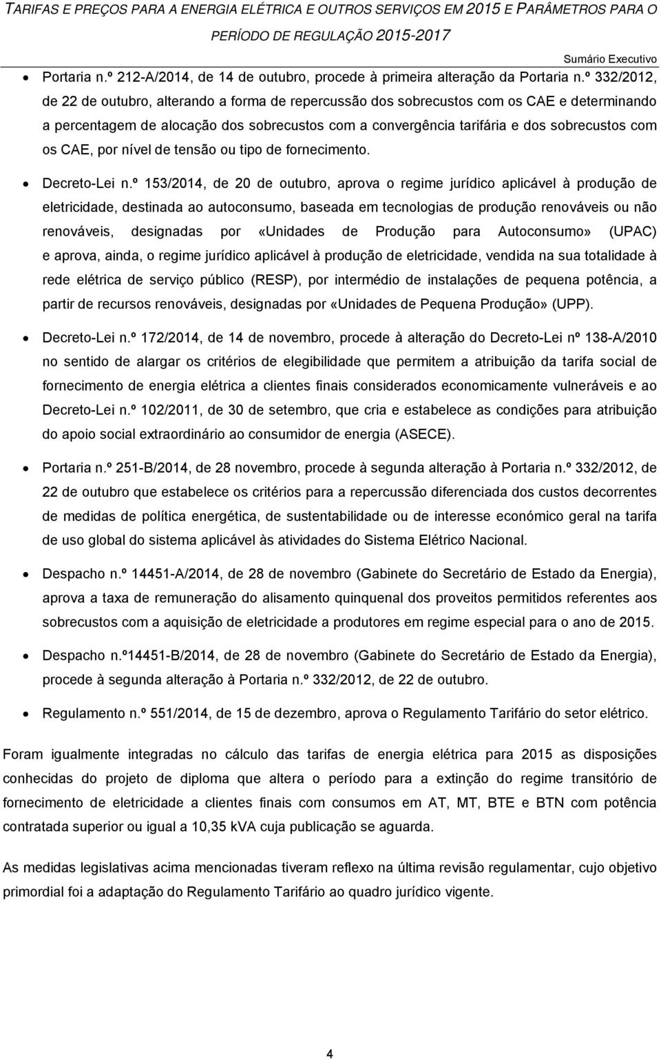 os CAE, por nível de tensão ou tipo de fornecimento. Decreto-Lei n.