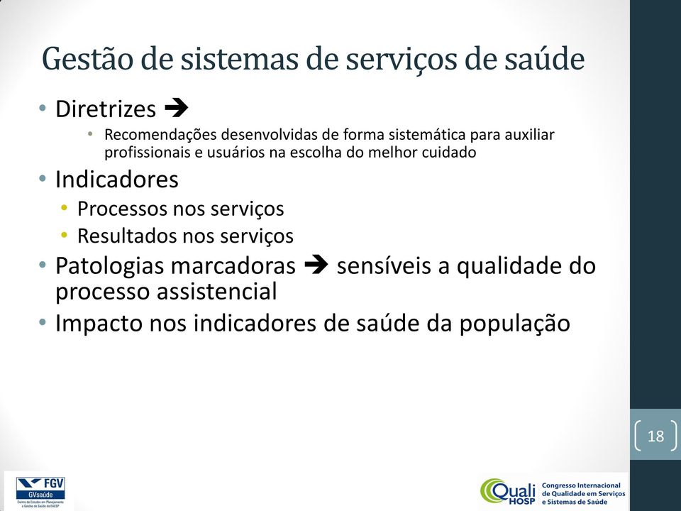 Indicadores Processos nos serviços Resultados nos serviços Patologias marcadoras