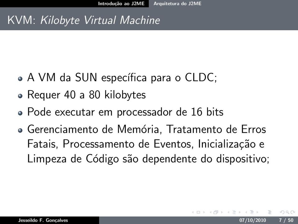 Gerenciamento de Memória, Tratamento de Erros Fatais, Processamento de Eventos,