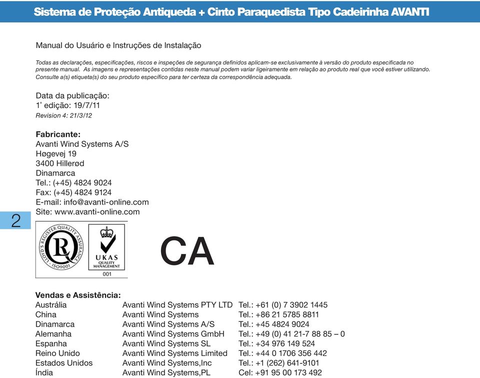 As imagens e representações contidas neste manual podem variar ligeiramente em relação ao produto real que você estiver utilizando.