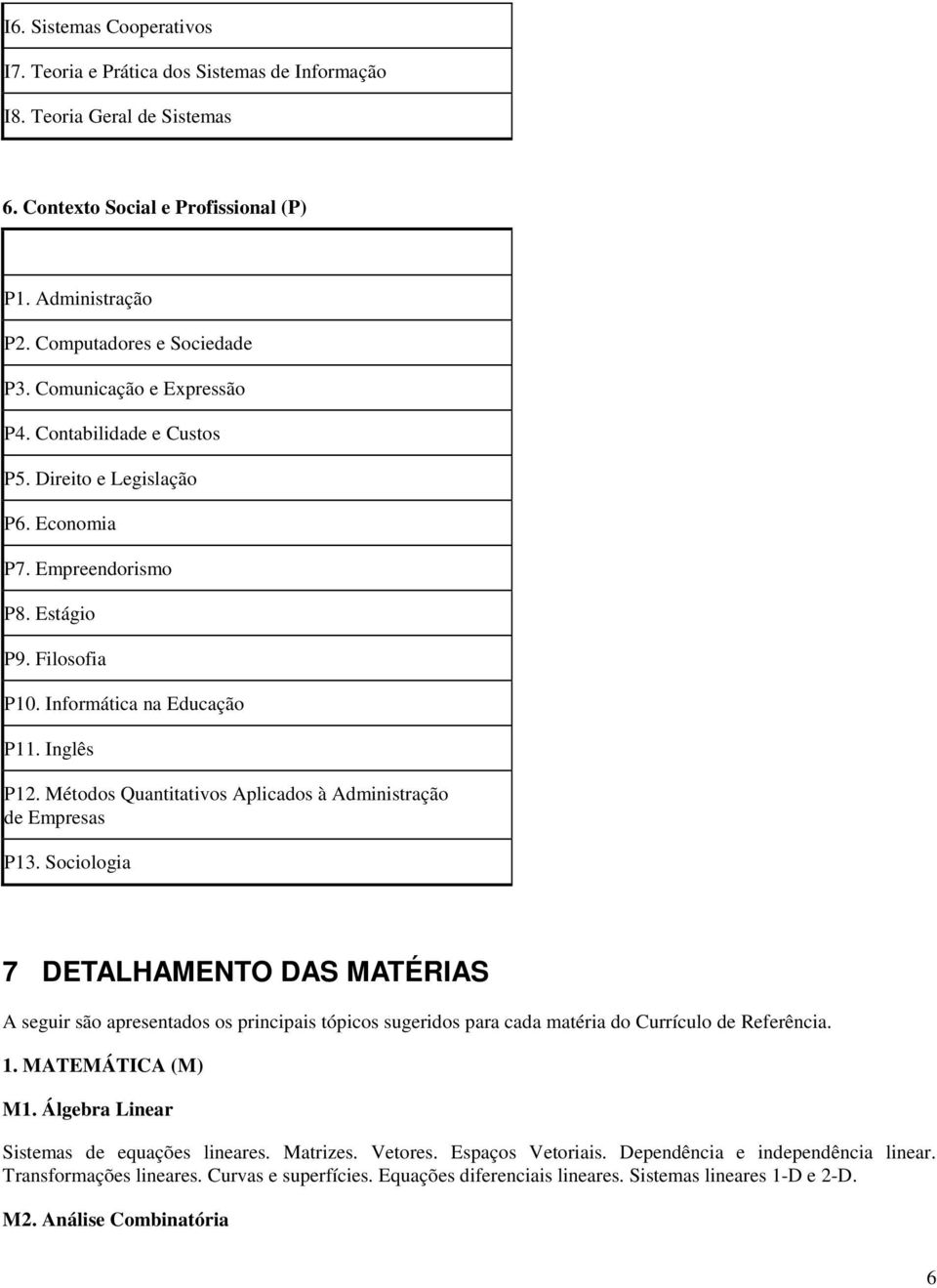 Métodos Quantitativos Aplicados à Administração de Empresas P13.