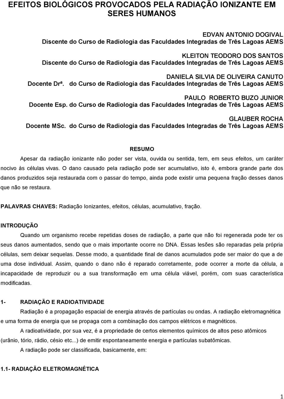 do Curso de Radiologia das Faculdades Integradas de Três Lagoas AEMS PAULO ROBERTO BUZO JUNIOR Docente Esp.