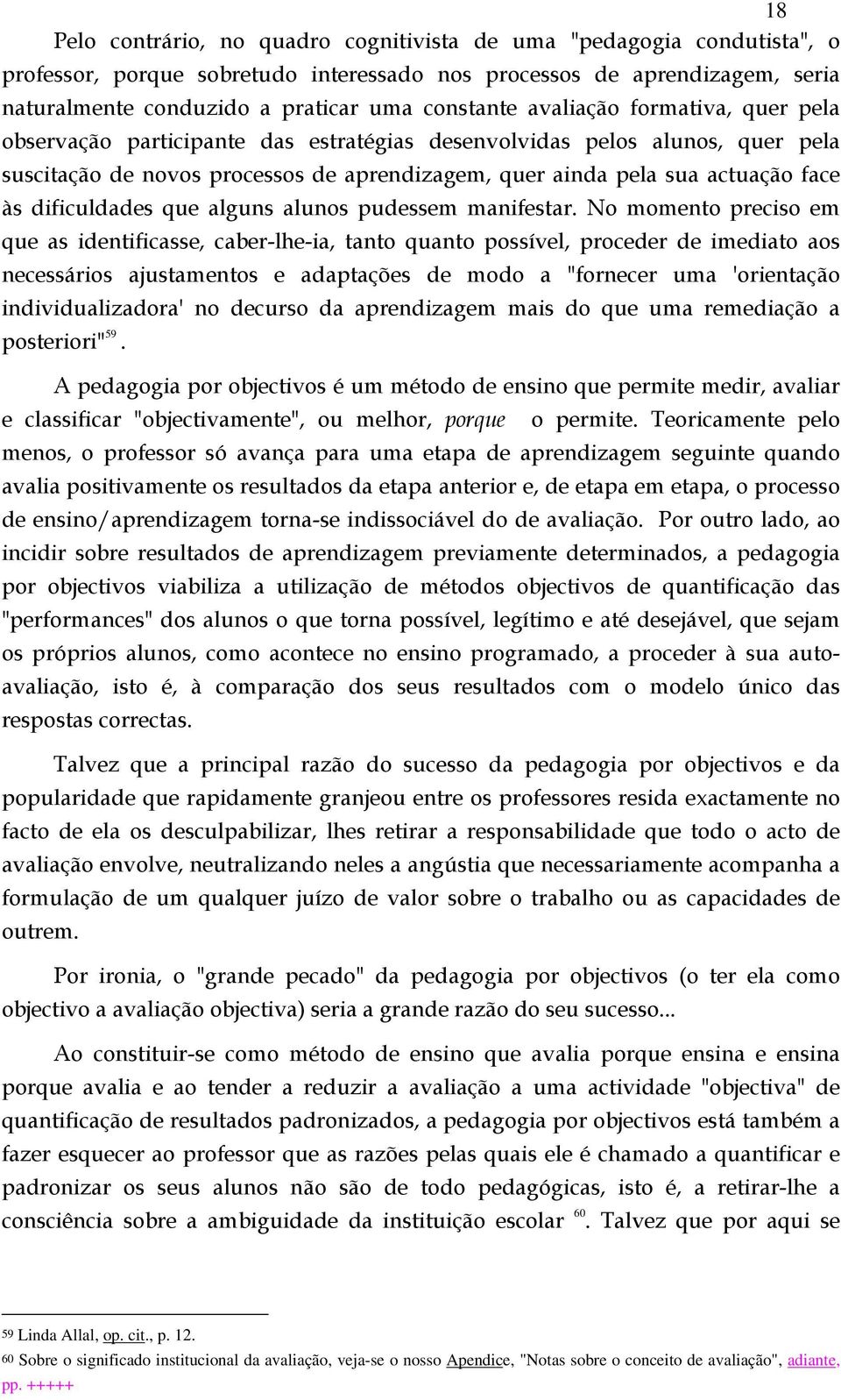 dificuldades que alguns alunos pudessem manifestar.