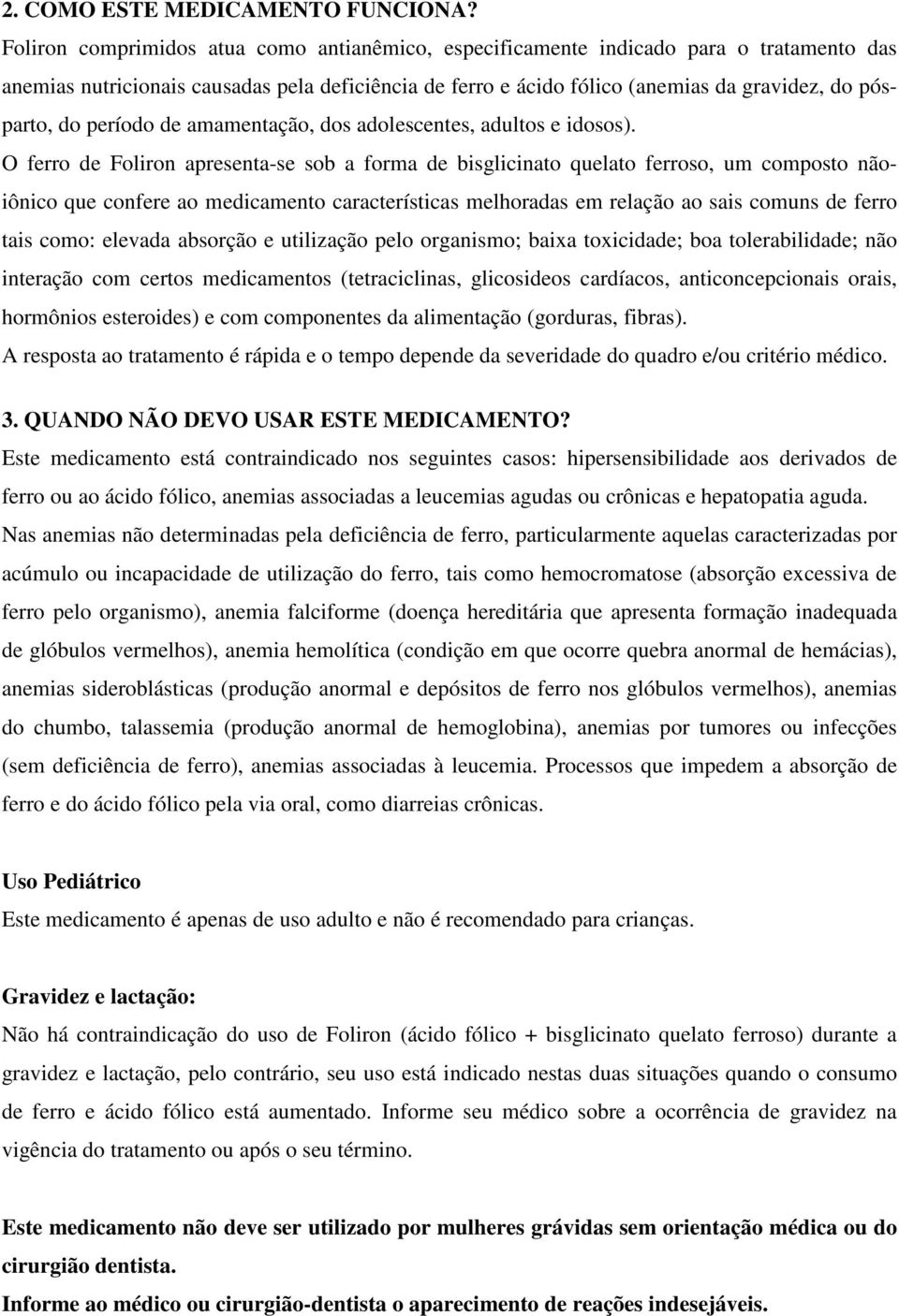 período de amamentação, dos adolescentes, adultos e idosos).