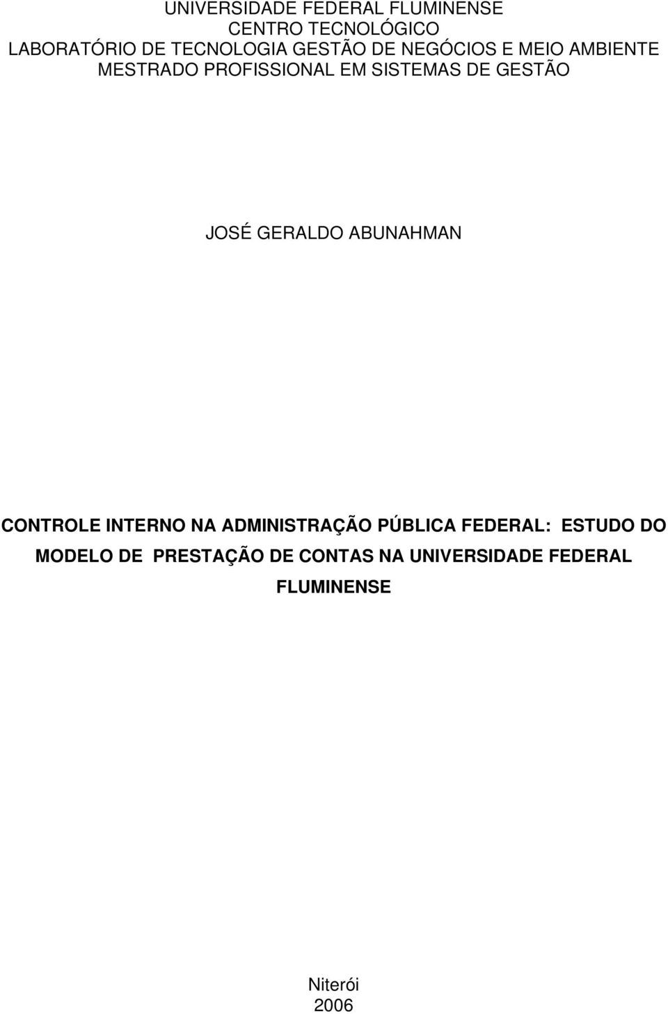 JOSÉ GERALDO ABUNAHMAN CONTROLE INTERNO NA ADMINISTRAÇÃO PÚBLICA FEDERAL: