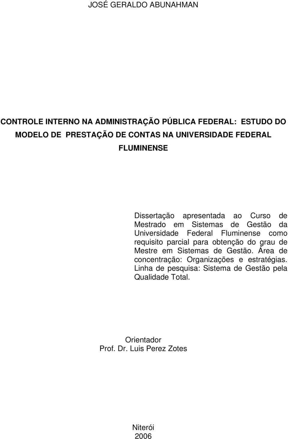 Federal Fluminense como requisito parcial para obtenção do grau de Mestre em Sistemas de Gestão.