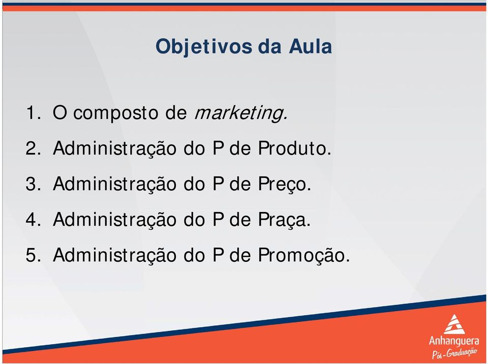 Administração do P de Preço. 4.