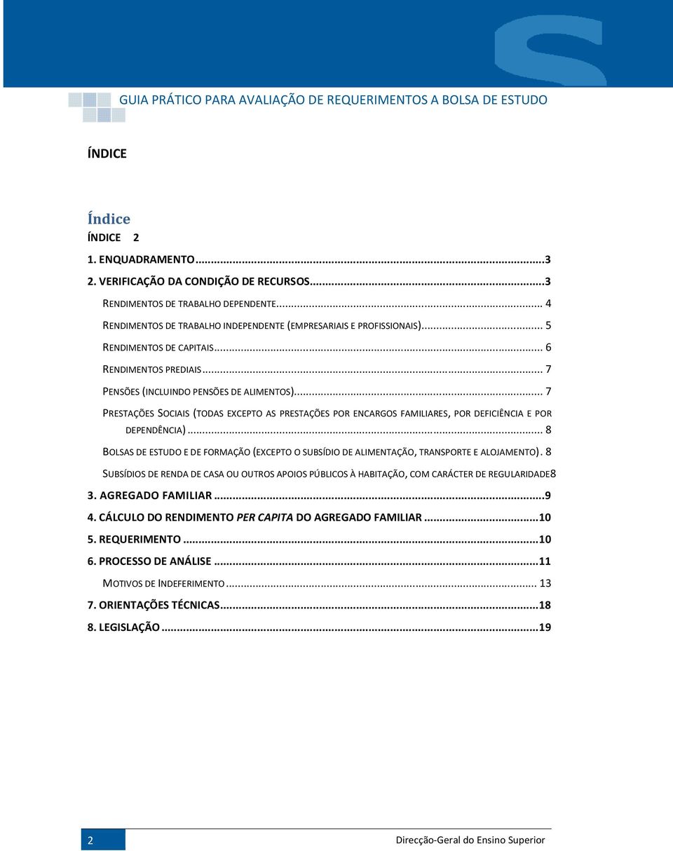 .. 7 PRESTAÇÕES SOCIAIS (TODAS EXCEPTO AS PRESTAÇÕES POR ENCARGOS FAMILIARES, POR DEFICIÊNCIA E POR DEPENDÊNCIA).