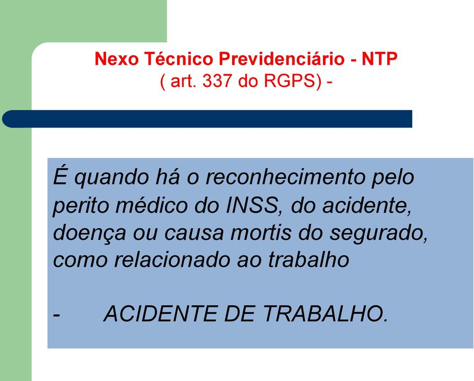 perito médico do INSS, do acidente, doença ou causa