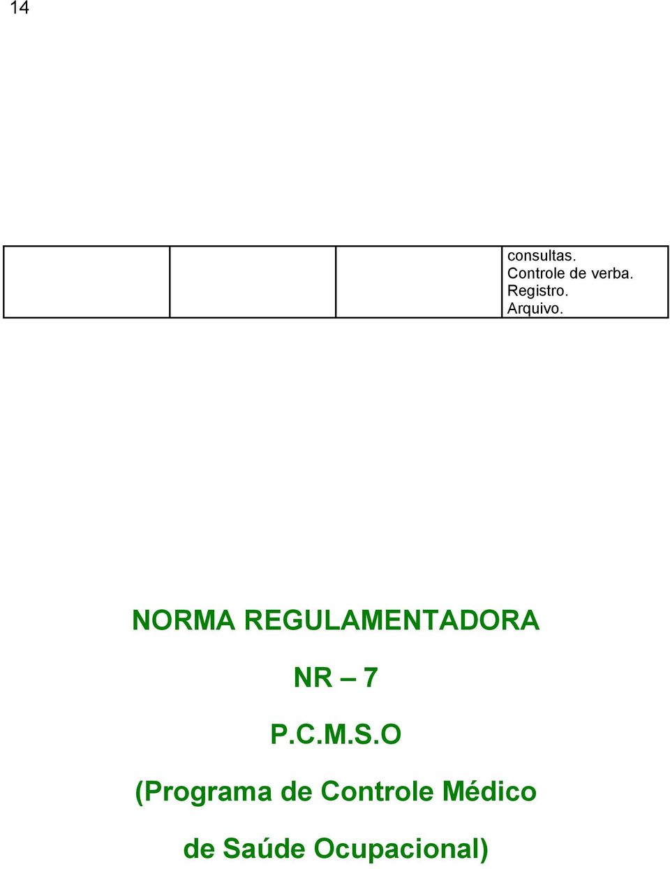 NORMA REGULAMENTADORA NR 7 P.C.M.S.