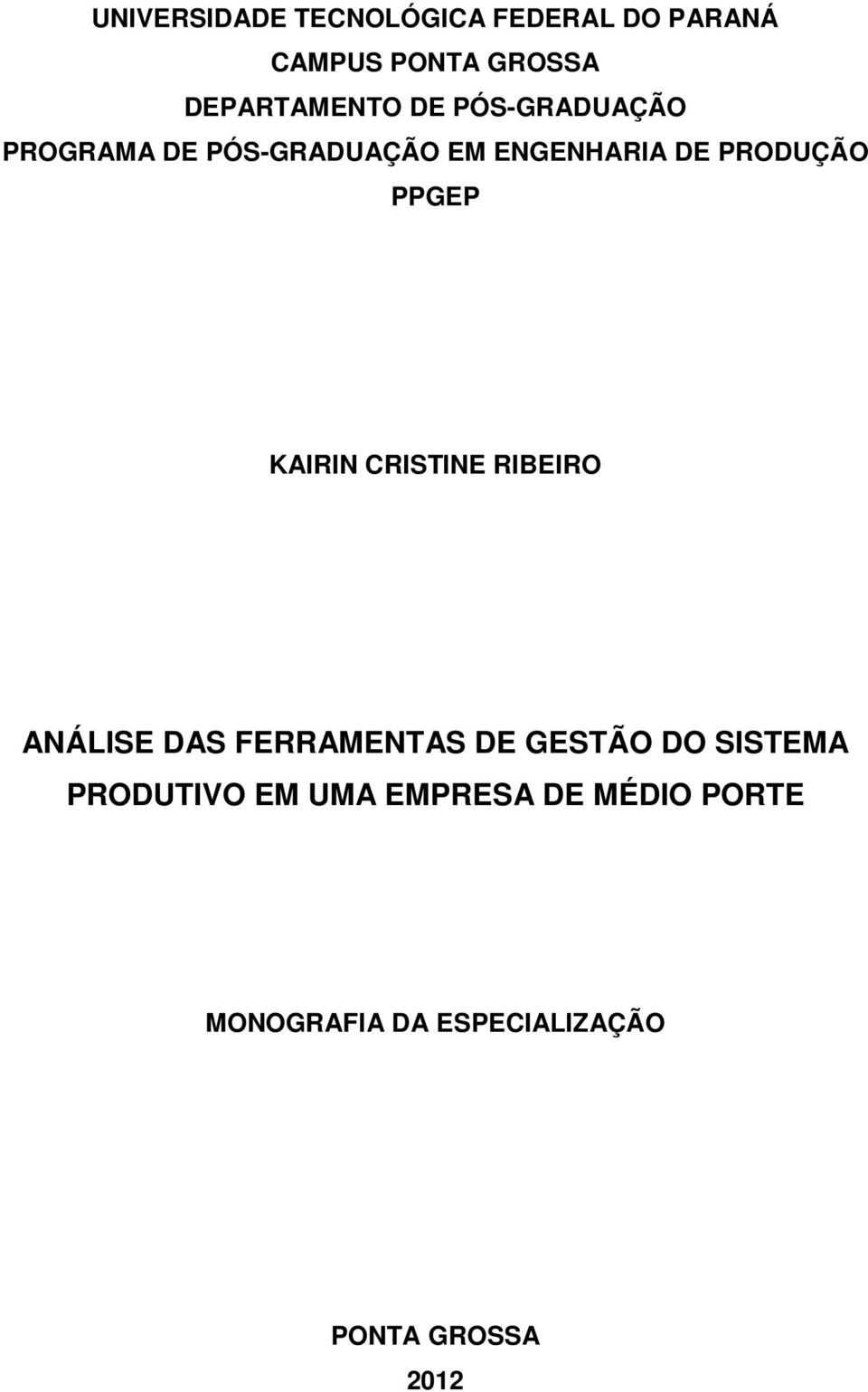 KAIRIN CRISTINE RIBEIRO ANÁLISE DAS FERRAMENTAS DE GESTÃO DO SISTEMA