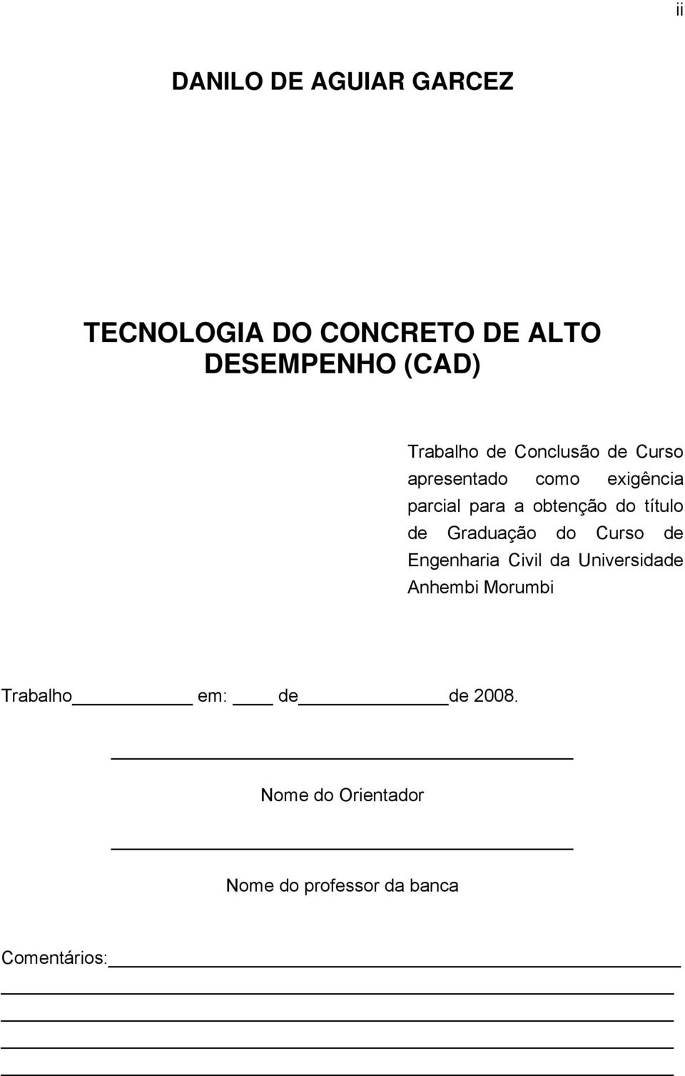 obtenção do título de Graduação do Curso de Engenharia Civil da Universidade