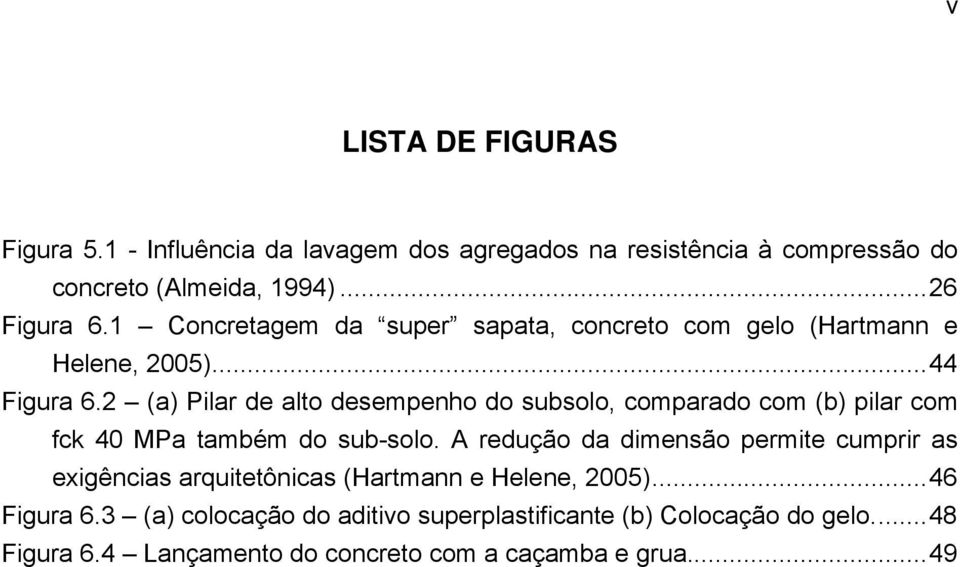 2 (a) Pilar de alto desempenho do subsolo, comparado com (b) pilar com fck 40 MPa também do sub-solo.