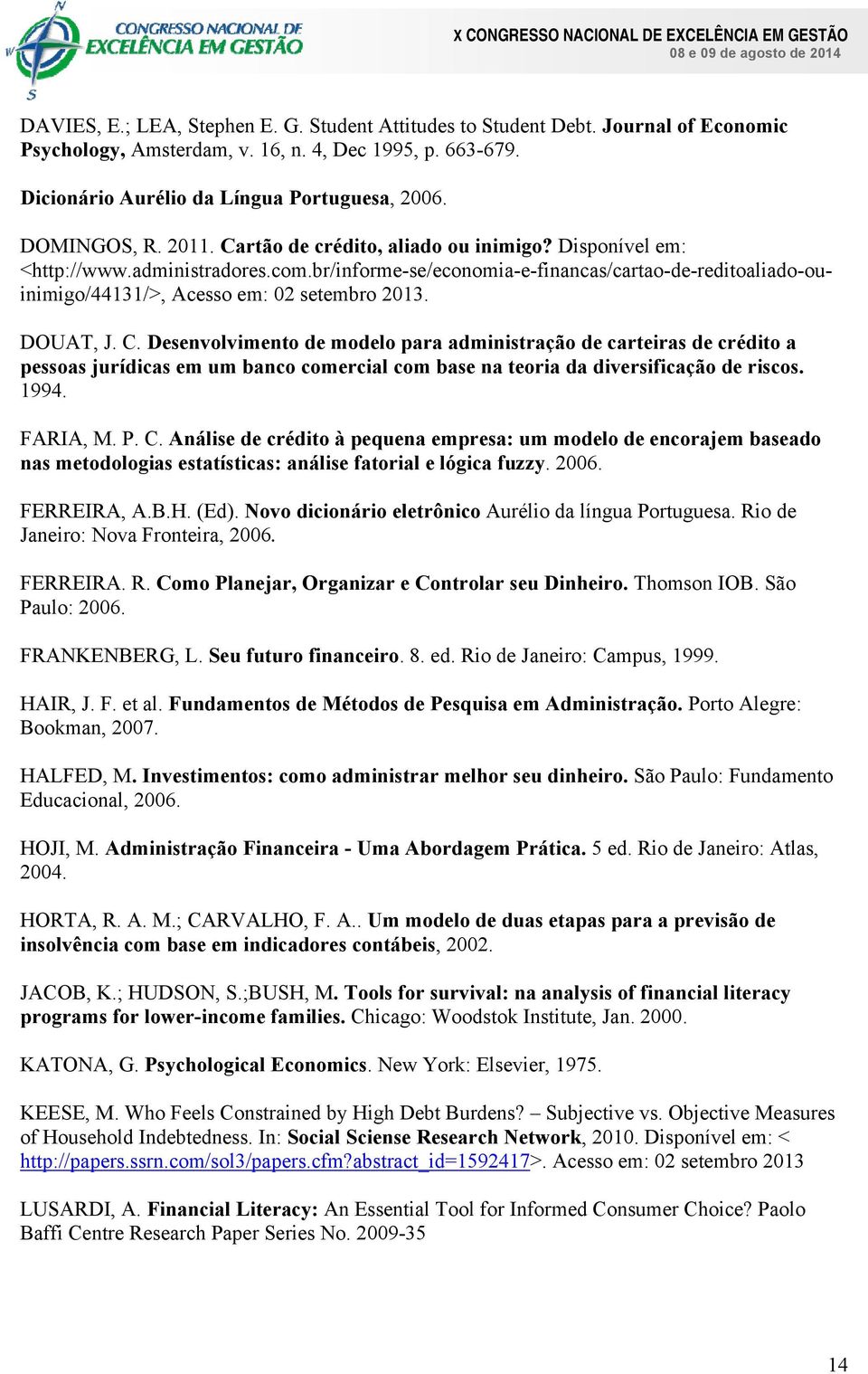 br/informe-se/economia-e-financas/cartao-de-reditoaliado-ouinimigo/44131/>, Acesso em: 02 setembro 2013. DOUAT, J. C.