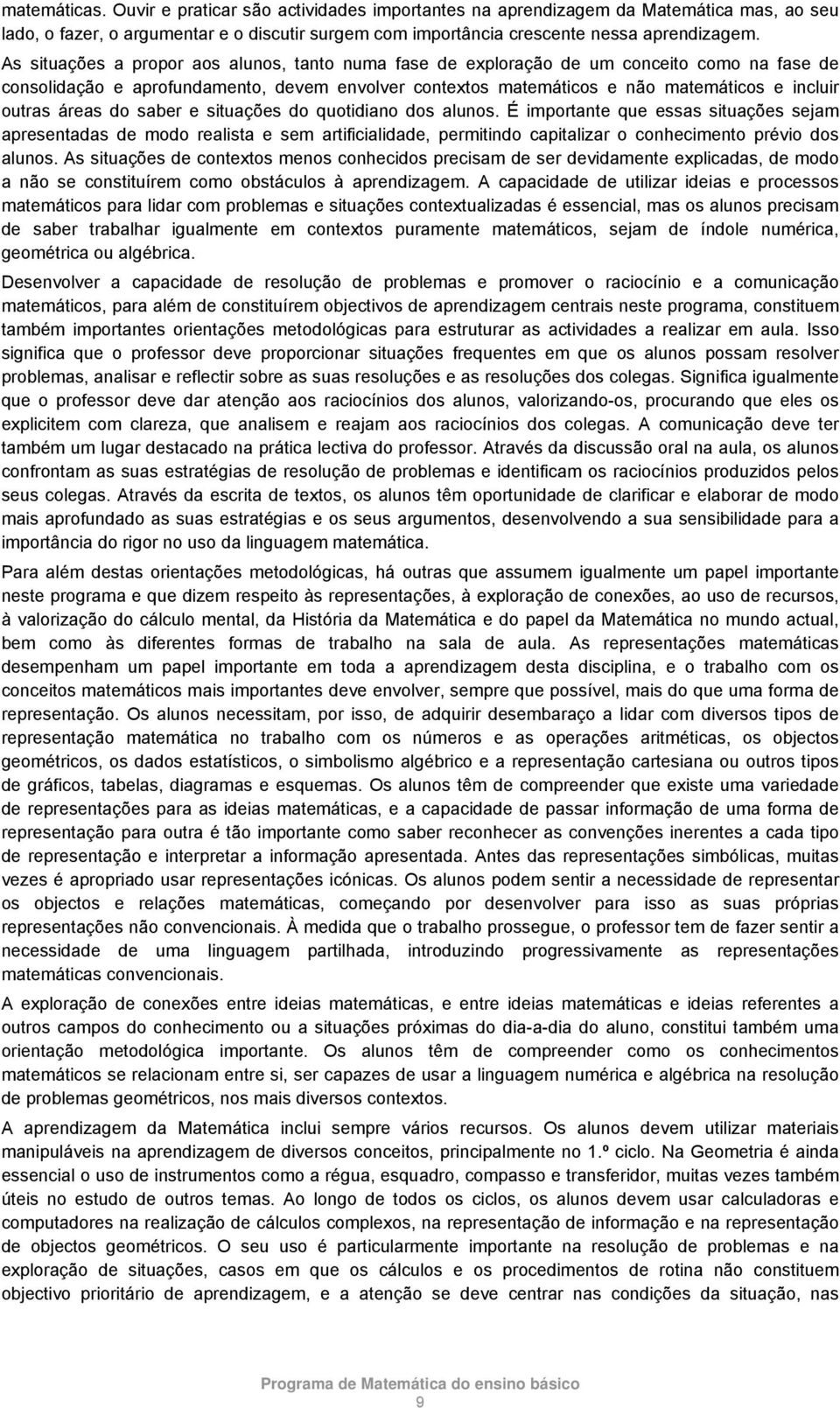 áreas do saber e situações do quotidiano dos alunos.