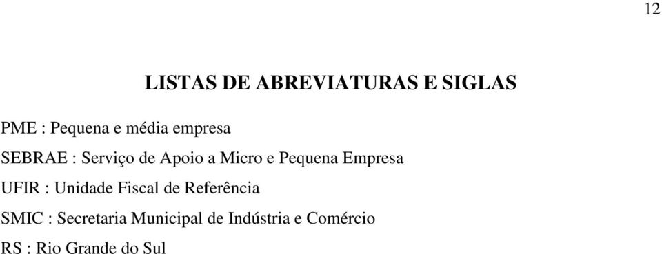 Empresa UFIR : Unidade Fiscal de Referência SMIC :