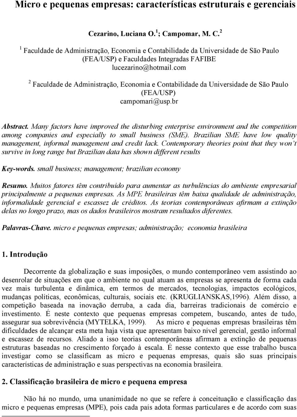 com 2 Faculdade de Administração, Economia e Contabilidade da Universidade de São Paulo (FEA/USP) campomari@usp.br Abstract.