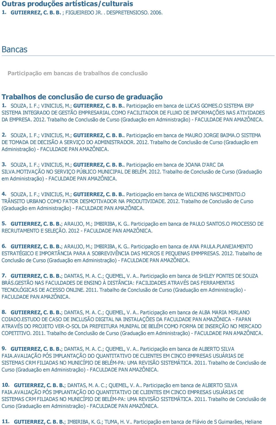 O SISTEMA ERP SISTEMA INTEGRADO DE GESTÃO EMPRESARIAL COMO FACILITADOR DE FLUXO DE INFORMAÇÕES NAS ATIVIDADES DA EMPRESA. 2012.