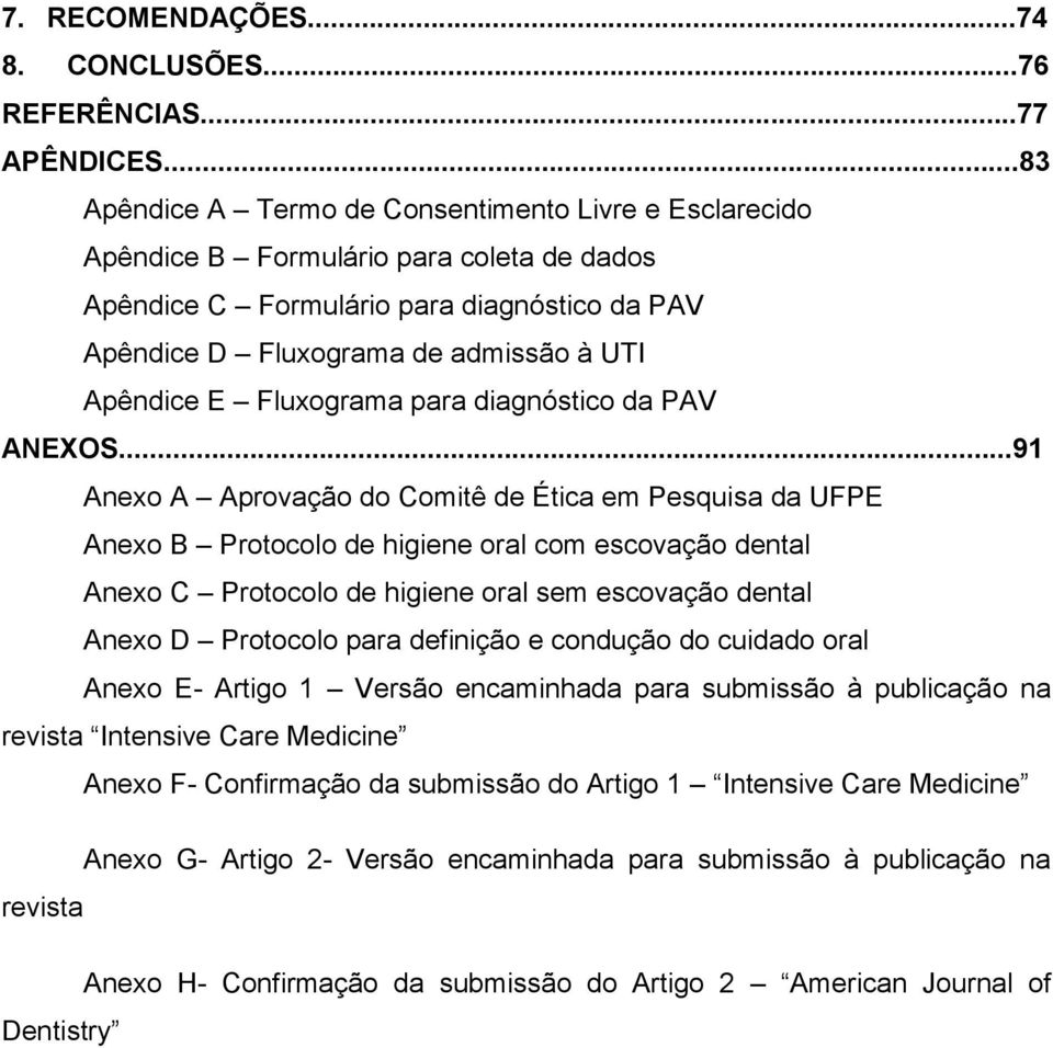 Fluxograma para diagnóstico da PAV ANEXOS.