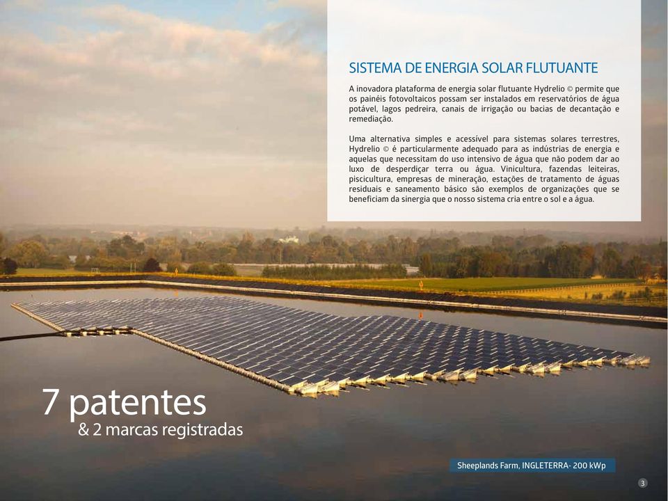 Uma alternativa simples e acessível para sistemas solares terrestres, Hydrelio é particularmente adequado para as indústrias de energia e aquelas que necessitam do uso intensivo de água que não podem