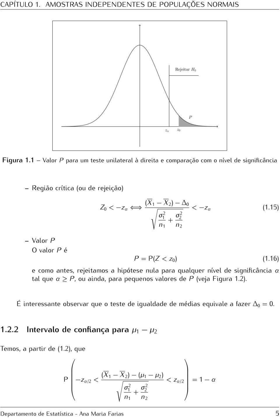 α (.5) Valor P O valor P é P = P(Z < z ) (.