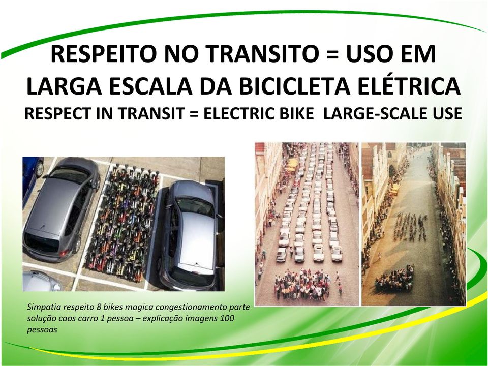 USE Simpatia respeito 8 bikes magica congestionamento