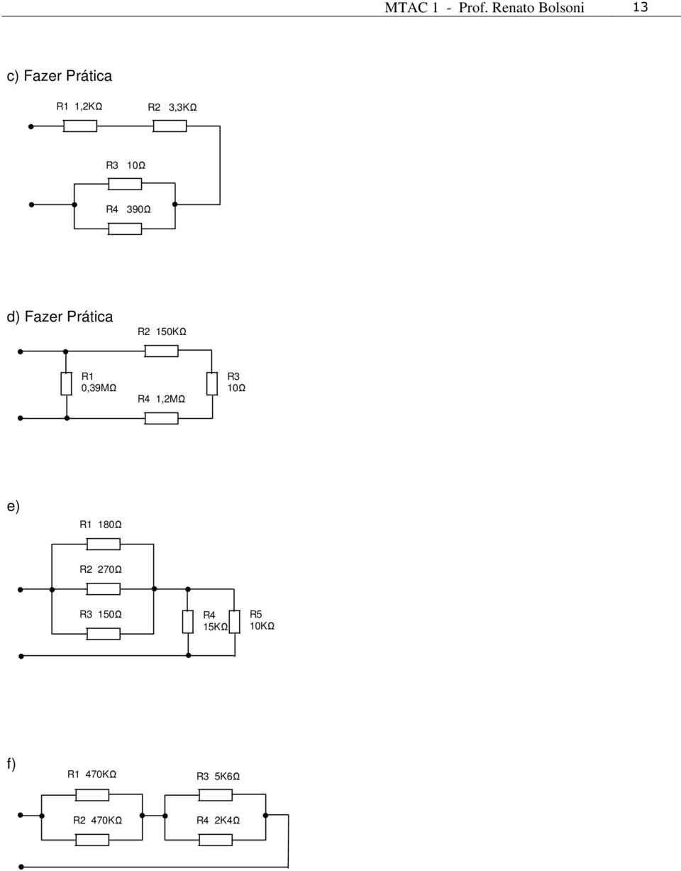 3,3KΩ 10Ω 390Ω d) Fazer Prática 150KΩ