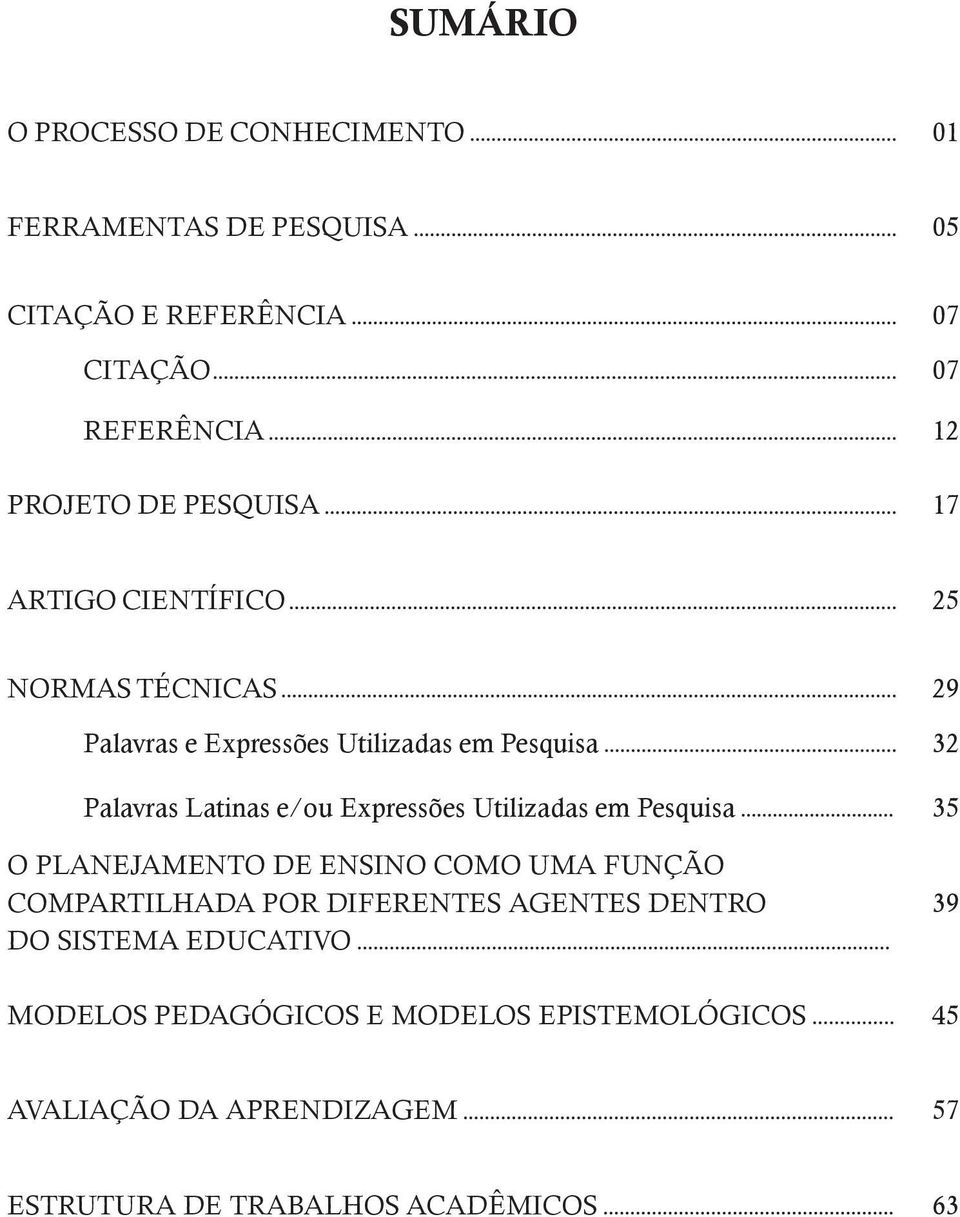 Expressões Utilizadas em Pesquisa 35 O Planejamento de Ensino como uma Função Compartilhada por Diferentes Agentes dentro do