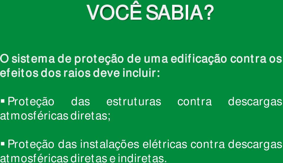 dos raios deve incluir: Proteção das estruturas contra