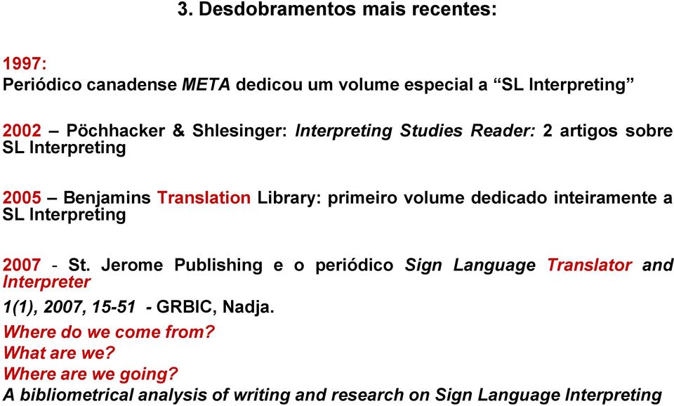 inteiramente a SL Interpreting 2007 - St.