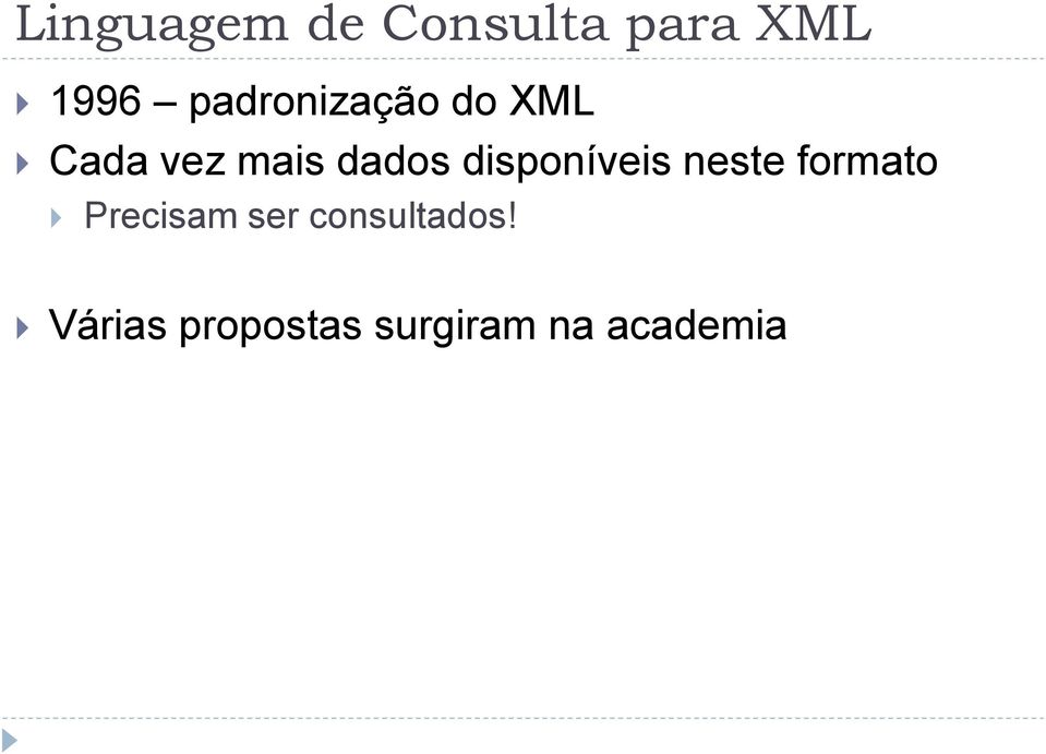 disponíveis neste formato Precisam ser