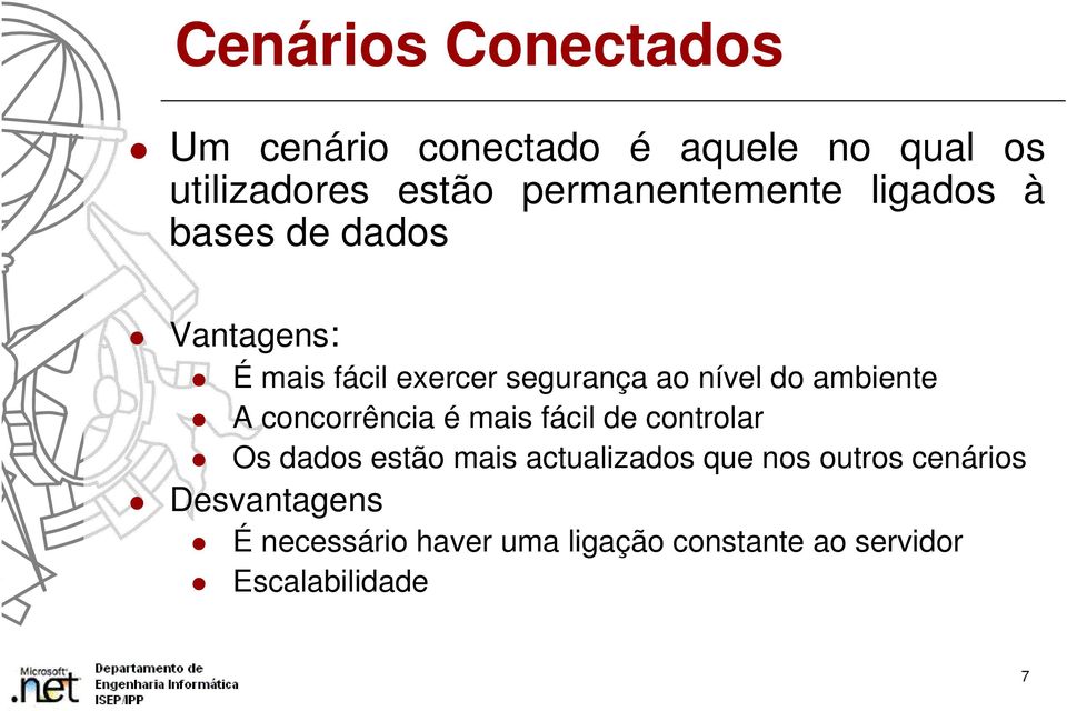 nível do ambiente A concorrência é mais fácil de controlar Os dados estão mais