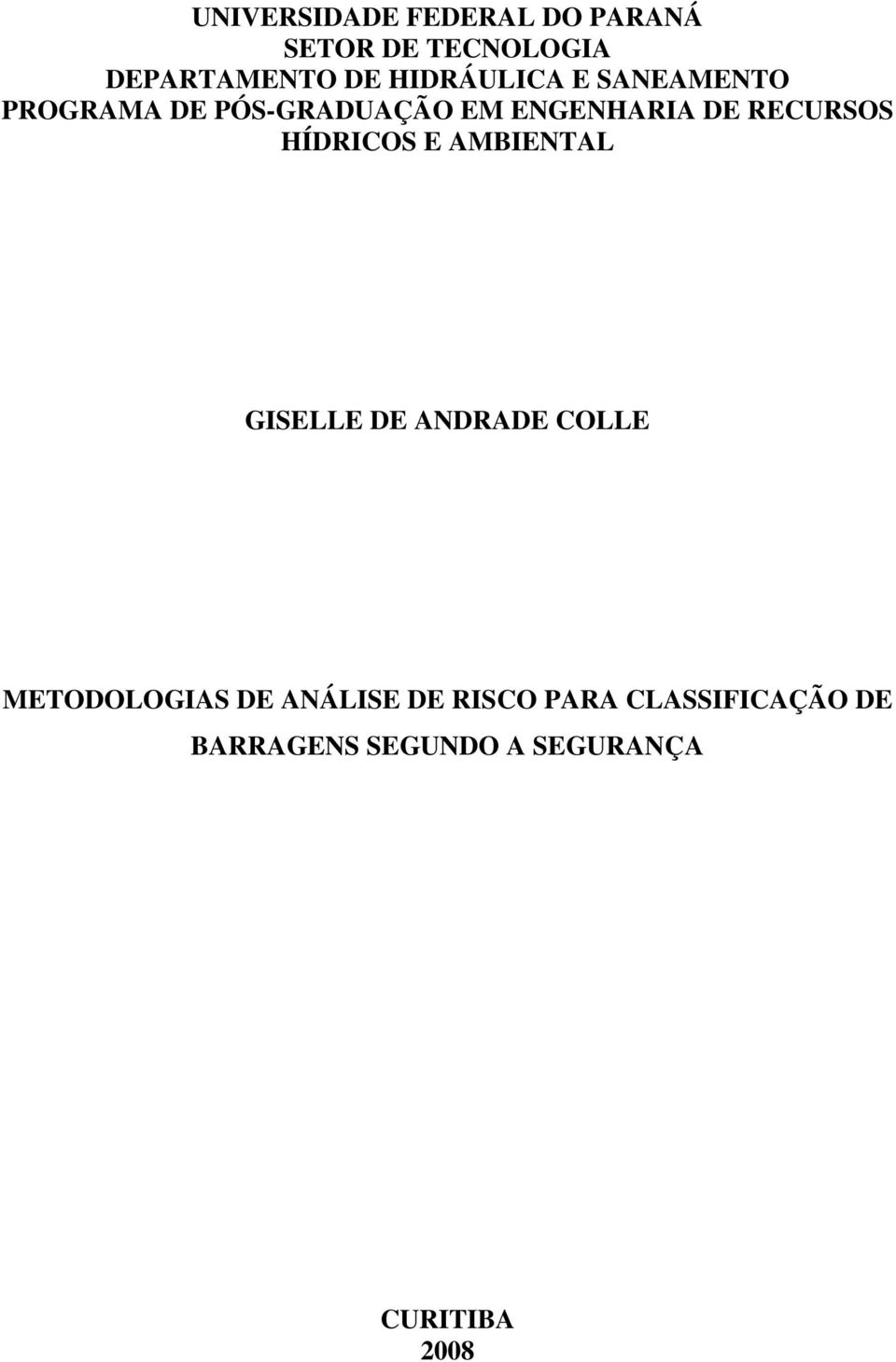 RECURSOS HÍDRICOS E AMBIENTAL GISELLE DE ANDRADE COLLE METODOLOGIAS DE