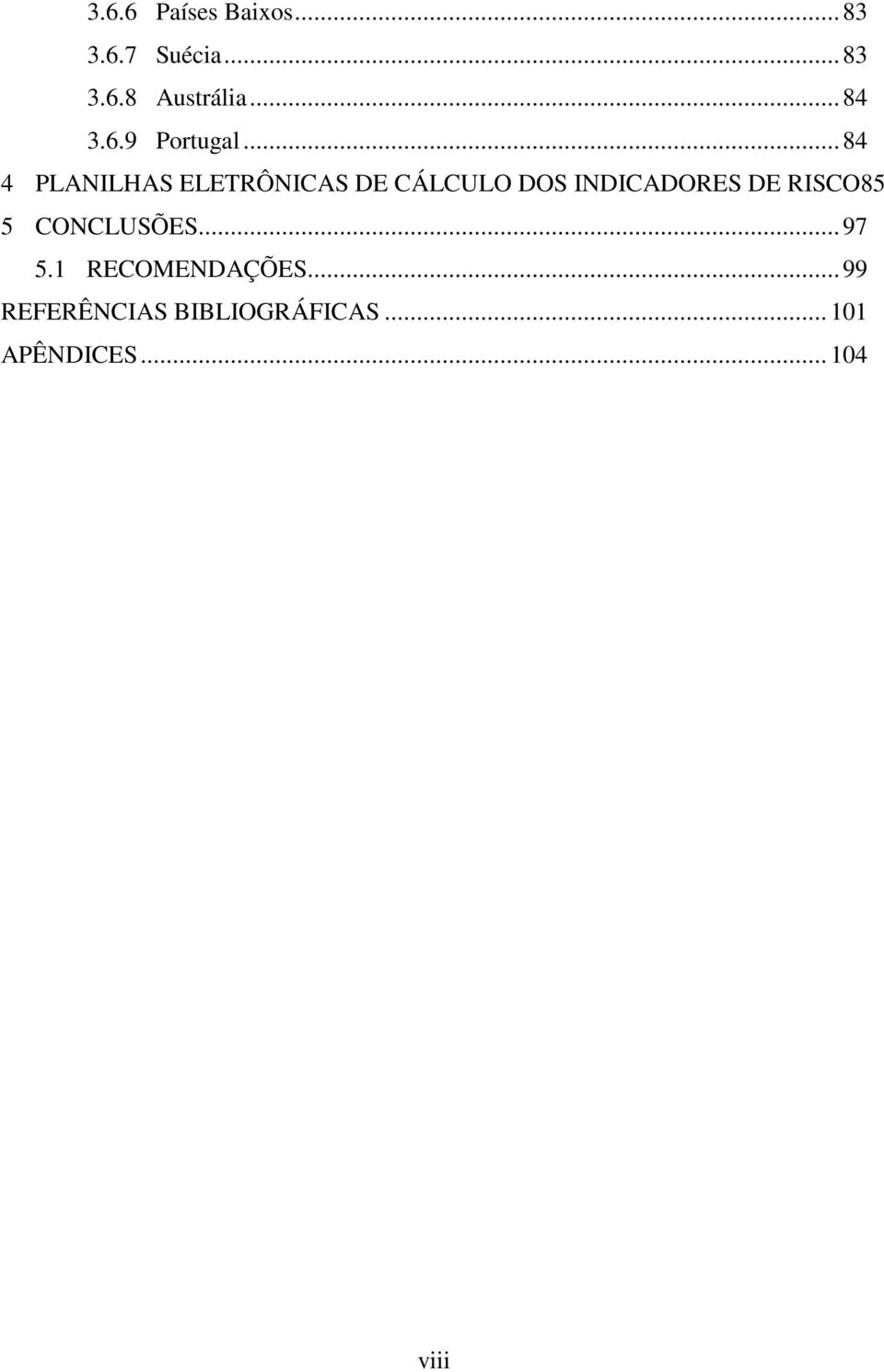 ..84 4 PLANILHAS ELETRÔNICAS DE CÁLCULO DOS INDICADORES DE