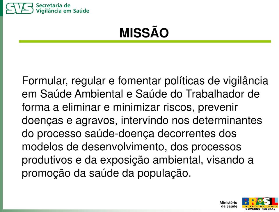 intervindo nos determinantes do processo saúde-doença decorrentes dos modelos de