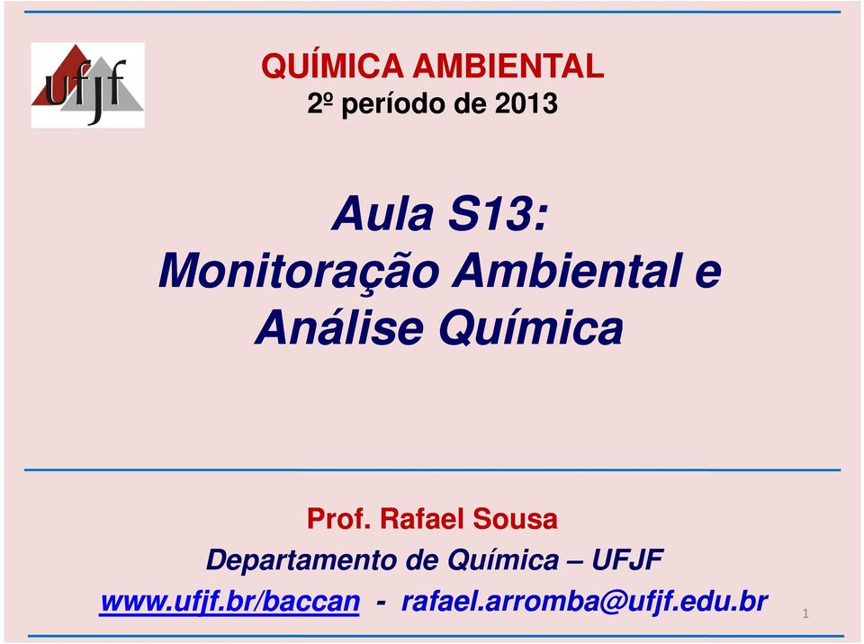 Prof. Rafael Sousa Departamento de Química