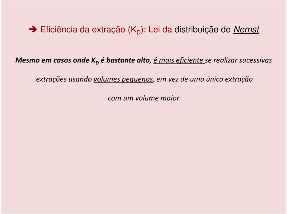 eficiente se realizar sucessivas extrações usando