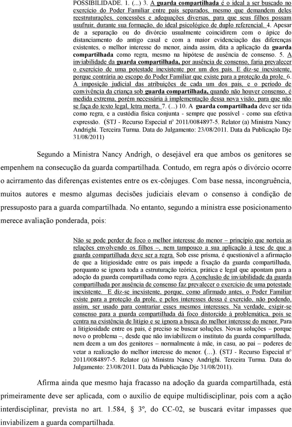 possam usufruir, durante sua formação, do ideal psicológico de duplo referencial. 4.