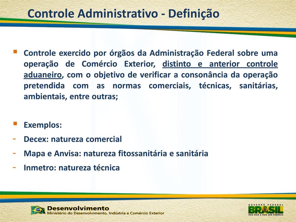 consonância da operação pretendida com as normas comerciais, técnicas, sanitárias, ambientais, entre