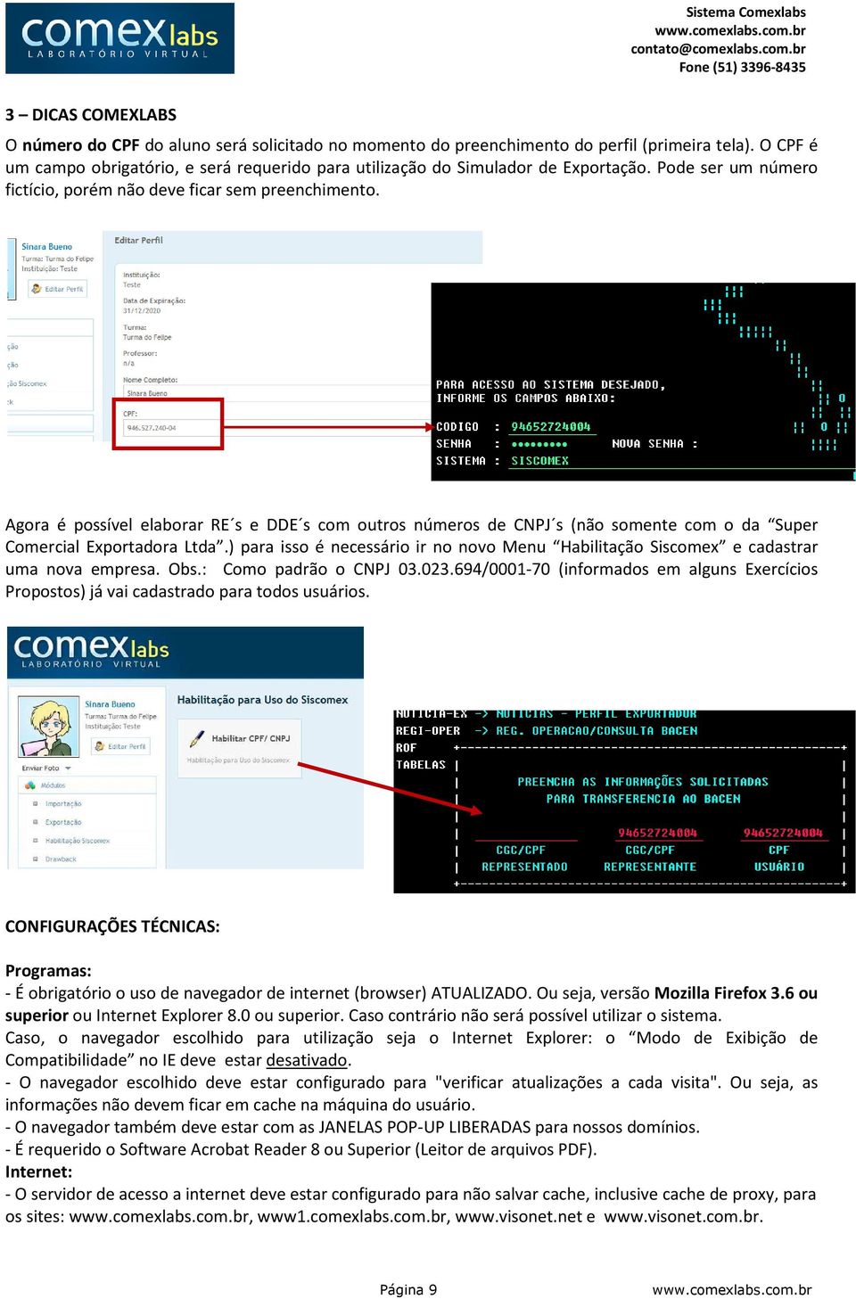 Agora é possível elaborar RE s e DDE s com outros números de CNPJ s (não somente com o da Super Comercial Exportadora Ltda.