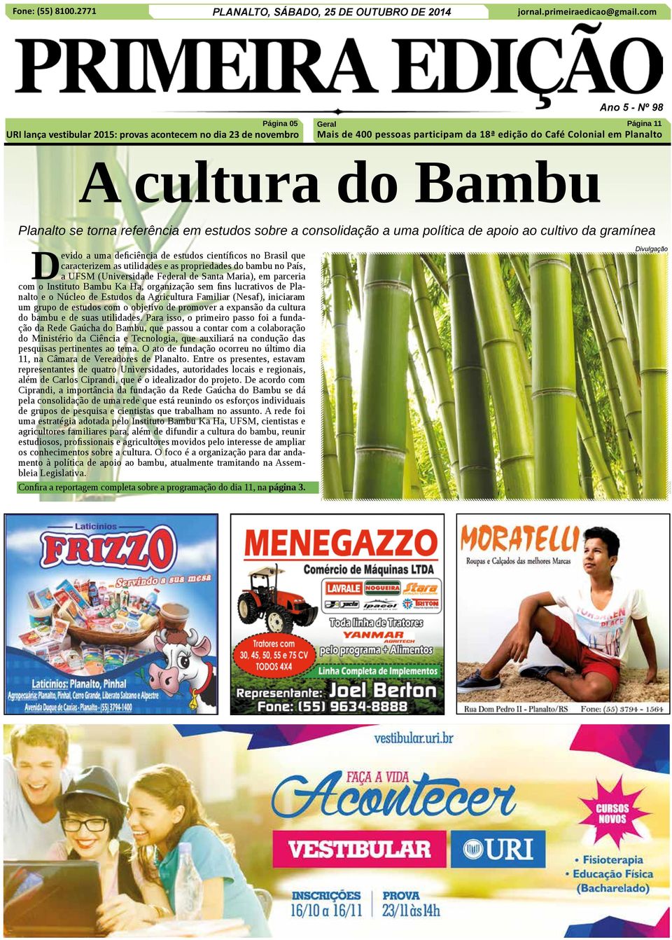 Bambu Planalto se torna referência em estudos sobre a consolidação a uma política de apoio ao cultivo da gramínea Devido a uma deficiência de estudos científicos no Brasil que caracterizem as