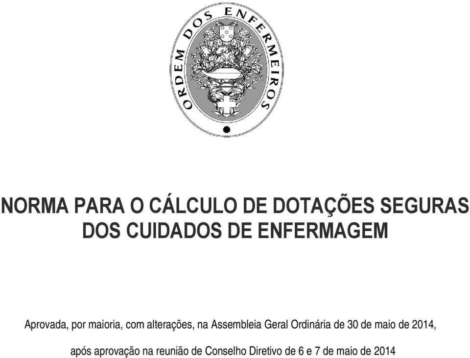 Assembleia Geral Ordinária de 30 de maio de 2014, após