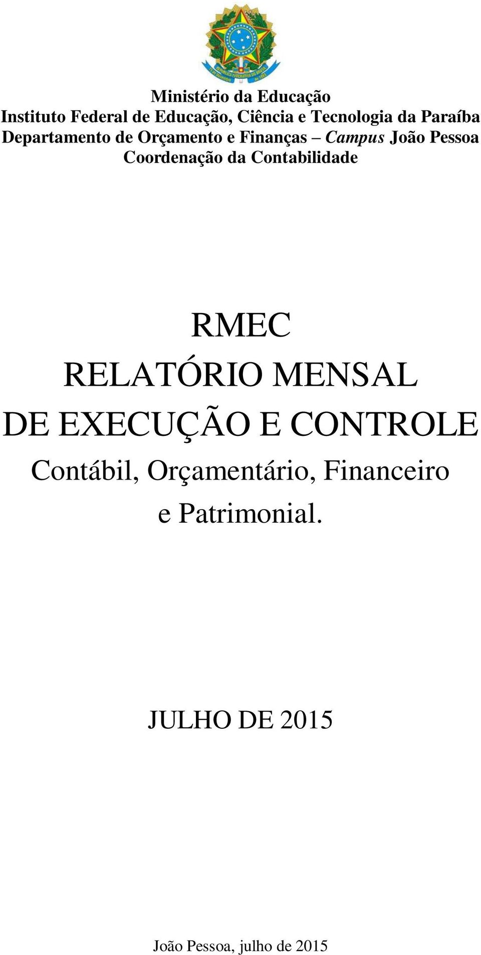 Coordenação da Contabilidade RMEC RELATÓRIO MENSAL DE EXECUÇÃO E CONTROLE