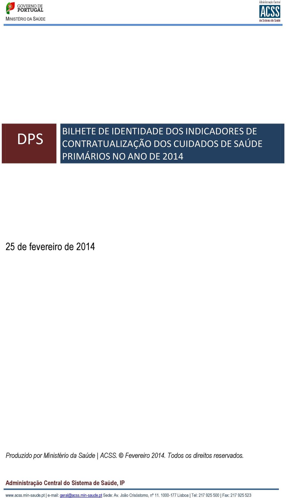 Todos os direitos reservados. Administração Central do Sistema de Saúde, IP www.acss.min-saude.