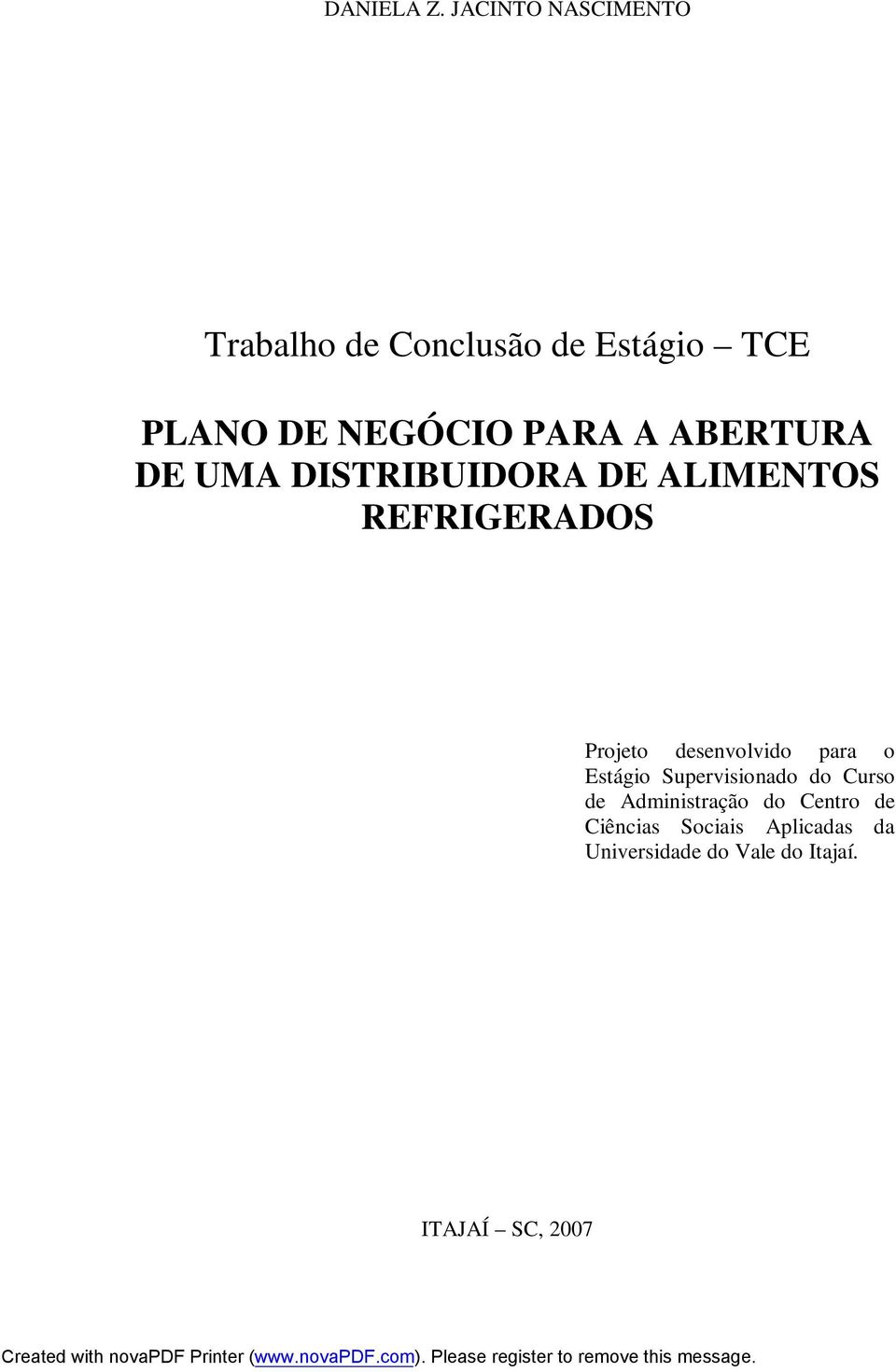 A ABERTURA DE UMA DISTRIBUIDORA DE ALIMENTOS REFRIGERADOS Projeto desenvolvido