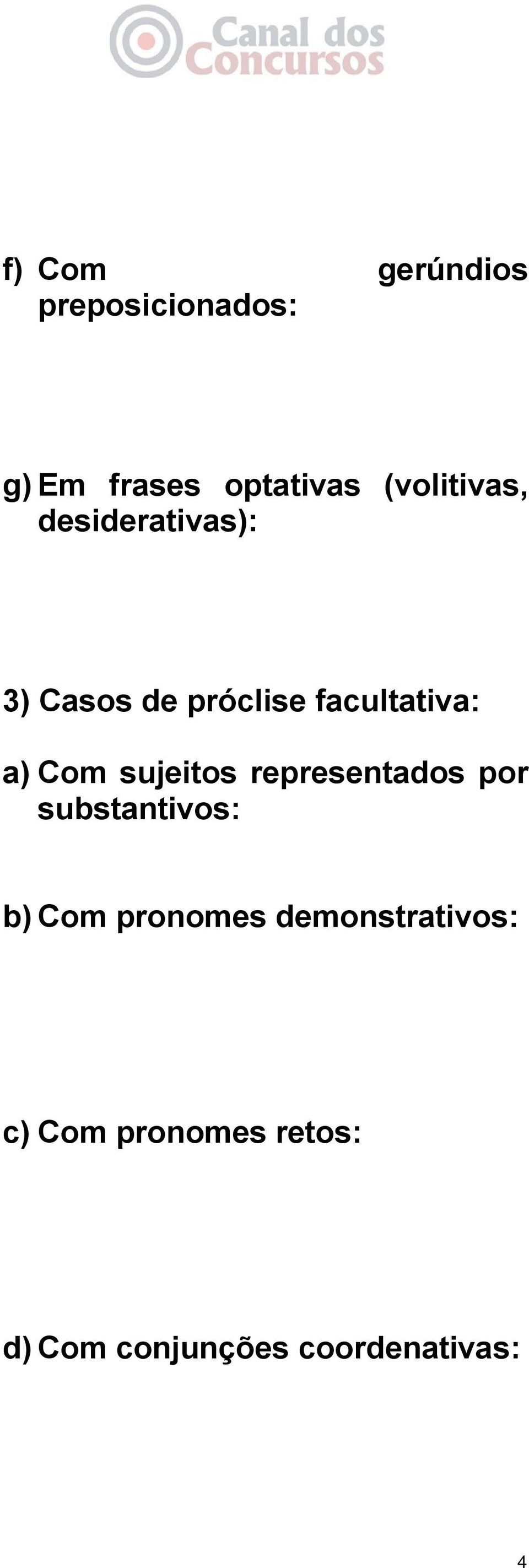 a) Com sujeitos representados por substantivos: b) Com pronomes